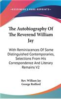 The Autobiography Of The Reverend William Jay
