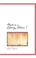 Hours in a Library, Volume I
