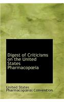 Digest of Criticisms on the United States Pharmacop Ia