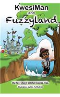 KwesiMan and Fuzzyland