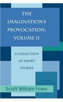 The Imagination's Provocation: Volume II: A Collection of Short Stories