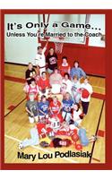 It's Only a Game...Unless You're Married to the Coach: (English)
