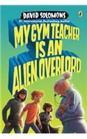 My Gym Teacher Is an Alien Overlord