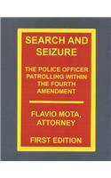 Search and Seizure, the Police Officer Patrolling within the Fourth Amendment