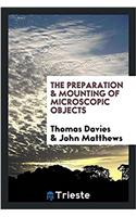 Preparation and Mounting of Microscopic Objects