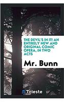 The devil's in it! An entirely new and original comic opera, in two acts