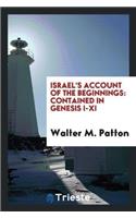 Israel's Account of the Beginnings: Contained in Genesis I-XI