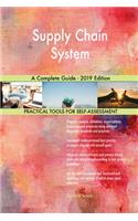 Supply Chain System A Complete Guide - 2019 Edition