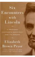 Six Encounters With Lincoln