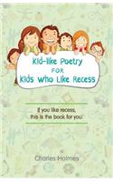 Kid-like Poetry for Kids Who Like Recess