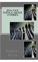 100 Cool Things About Zombies