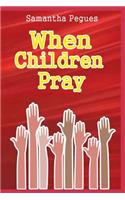 When Children Pray