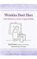 Wrinkles Don't Hurt