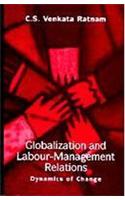 Globalization and Labour-Management Relations Dynamics of Change