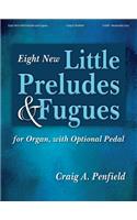 Eight New Little Preludes & Fugues