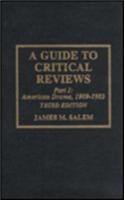 Guide to Critical Reviews, Part I: American Drama, 1909-1982, 3rd Ed.