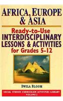Africa, Europe, & Asia: Ready-To-Use Interdisciplinary Lessons & Activites for Grades 5-12