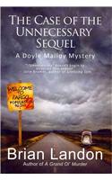 The Case of the Unnecessary Sequel: A Doyle Malloy Mystery(2 Doyle Malloy Mystery)