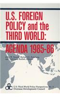 U.S. Foreign Policy and the Third World: Agenda 1985-86