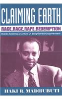 Claiming Earth: Race, Rage, Rape, Redemption