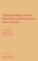 Snyders Mounds and Five Other Mound Groups in Calhoun County, Illinois