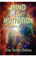 Mind & Motivation: The Spirit of Success