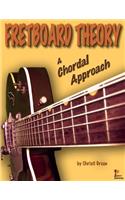 Fretboard Theory A Chordal Approach