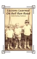 Lessons Learned on Bull Run Road
