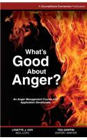 What's Good About Anger?