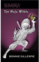 SMFA: The Ninja Within