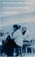 The American String Quartet - A Guide to the Recordings