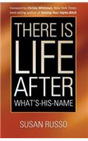 There Is Life After What's-His-Name