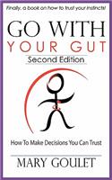 Go with Your Gut: How to Make Decisions You Can Trust