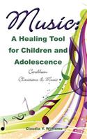 Music: A Healing Tool for Children and Adolescence Caribbean Clinicians & Music