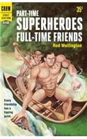 Part-Time Superheroes, Full-Time Friends