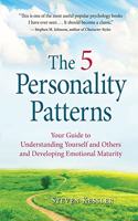 5 Personality Patterns: Your Guide to Understanding Yourself and Others and Developing Emotional Maturity