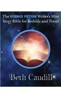The Science Fiction Writer's Mini Story Bible for Bedside and Travel