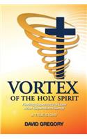 Vortex of the Holy Spirit