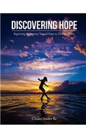 Discovering Hope: Beginning the Journey Toward Hope in Chronic Illness