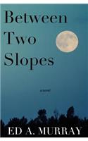 Between Two Slopes
