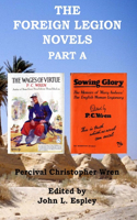 Foreign Legion Novels Part A: The Wages of Virtue & Sowing Glory