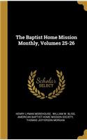 The Baptist Home Mission Monthly, Volumes 25-26