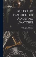 Rules and Practice for Adjusting Watches