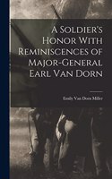 A Soldier's Honor With Reminiscences of Major-General Earl Van Dorn