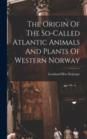 Origin Of The So-called Atlantic Animals And Plants Of Western Norway