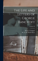 Life and Letters of George Bancroft; Volume 02