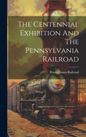 Centennial Exhibition And The Pennsylvania Railroad