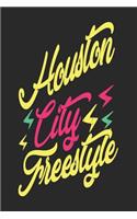Houston City Freestyle: Houston Notebook Houston Vacation Journal Handlettering Diary I Logbook 110 Blank Paper Pages 6 x 9