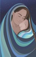 My Prayer Journal: The First Embrace of Mary and the baby Jesus