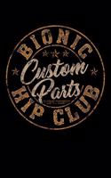 Bionic Hip Club Custom Parts